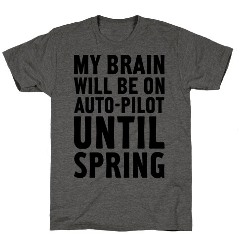My Brain Will Be On Auto-Pilot T-Shirt