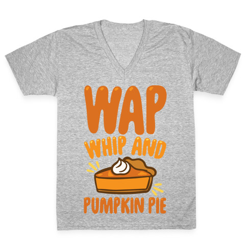WAP Whip and Pumpkin Pie Parody V-Neck Tee Shirt