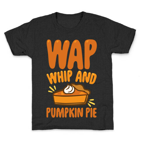 WAP Whip and Pumpkin Pie Parody White Print Kids T-Shirt