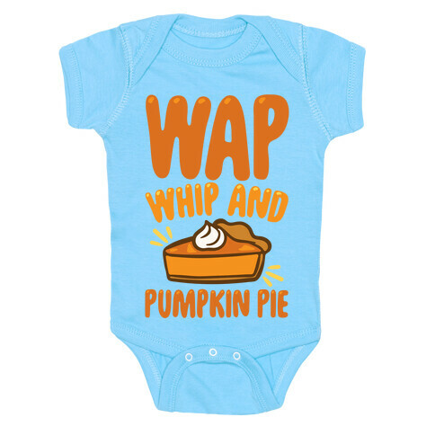 WAP Whip and Pumpkin Pie Parody White Print Baby One-Piece