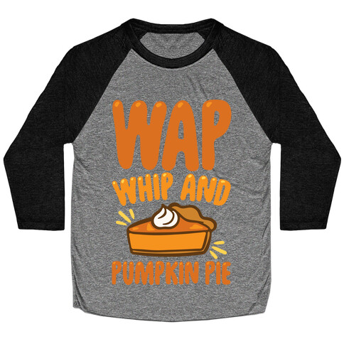 WAP Whip and Pumpkin Pie Parody White Print Baseball Tee