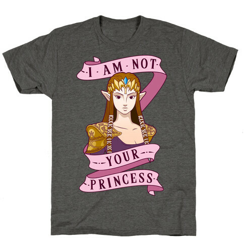 I Am Not Your Princess T-Shirt