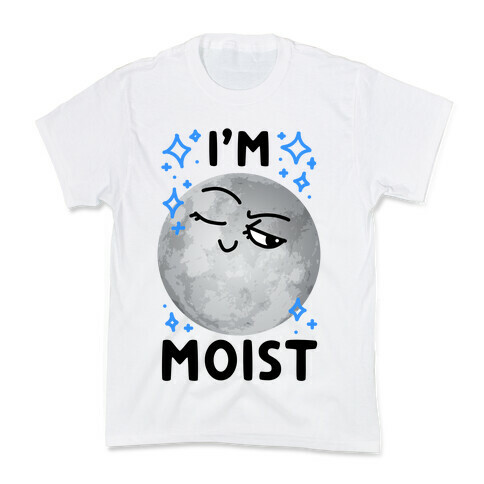 I'm Moist Moon Kids T-Shirt