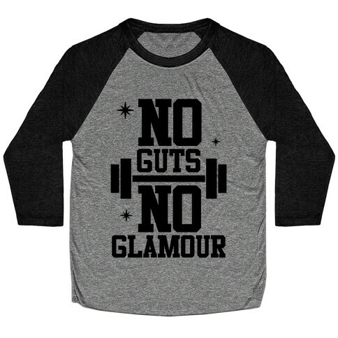 No Guts No Glamour Baseball Tee