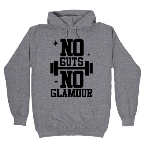 No Guts No Glamour Hooded Sweatshirt