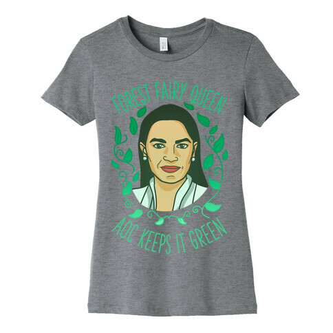Forest Fairy Queen AOC Keeps it Green Womens T-Shirt