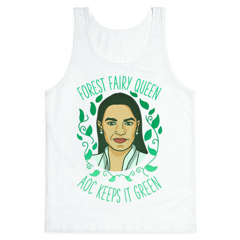 Forest Fairy Queen AOC Keeps it Green Tank Top