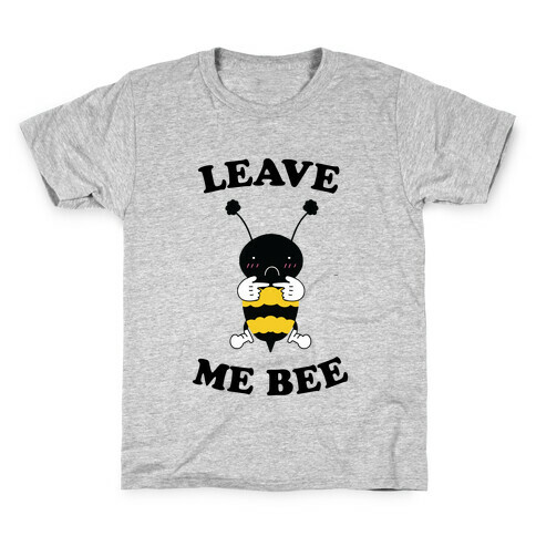 Leave Me Bee Kids T-Shirt