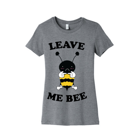 Leave Me Bee Womens T-Shirt