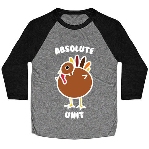 Absolute Unit Turkey Baseball Tee