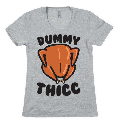 Dummy Thicc Turkey Womens T-Shirt