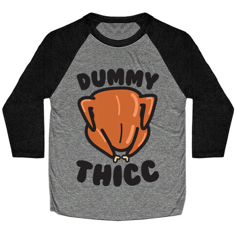 Dummy Thicc Turkey Baseball Tee