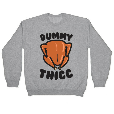 Dummy Thicc Turkey Pullover