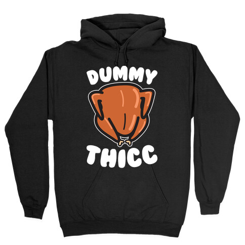 Dummy Thicc Turkey Hooded Sweatshirt