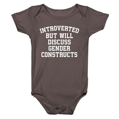 Introverted But Will Discuss Gender Constructs Baby One-Piece