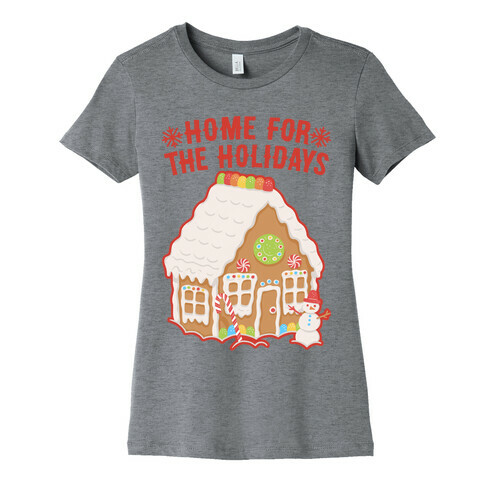 Home For The Holidays Gingerbread Womens T-Shirt