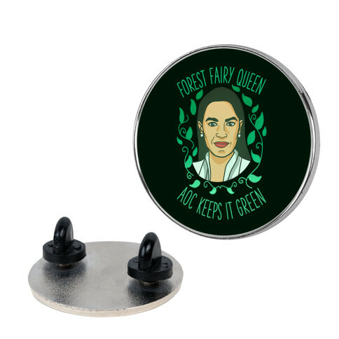 Forest Fairy Queen AOC Keeps it Green Pin