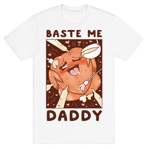 Baste Me Daddy T-Shirt