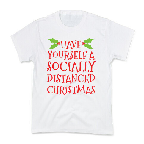 Have Yourself A Socially Distanced Christmas Kids T-Shirt
