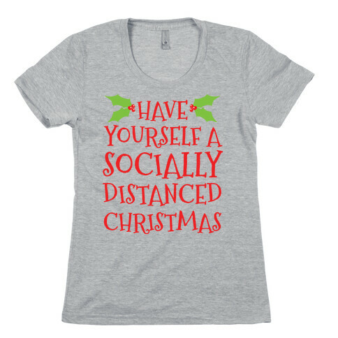 Have Yourself A Socially Distanced Christmas Womens T-Shirt