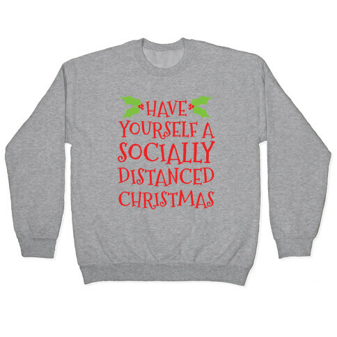 Have Yourself A Socially Distanced Christmas Pullover