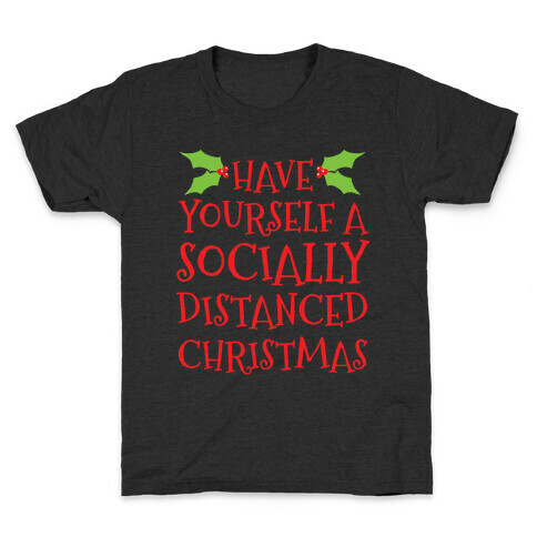 Have Yourself A Socially Distanced Christmas Kids T-Shirt