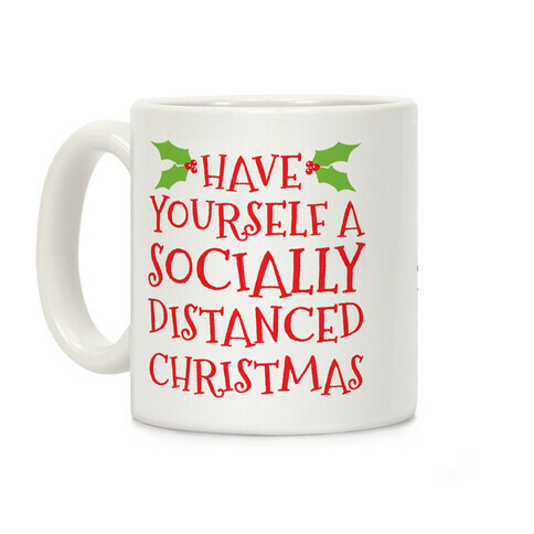 Have Yourself A Socially Distanced Christmas Coffee Mug