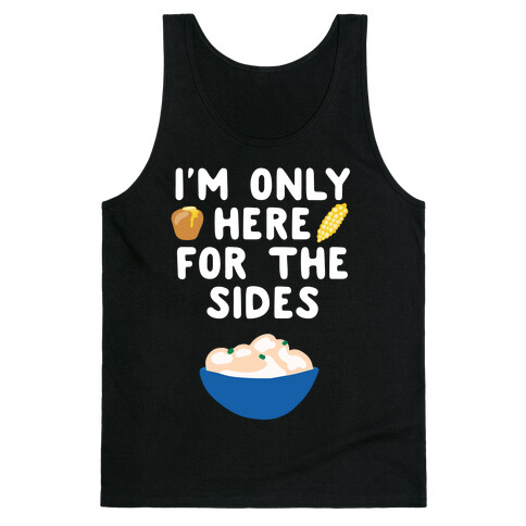 I'm Only Here for the Sides Tank Top