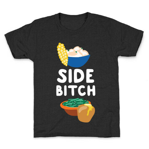 Side Bitch Kids T-Shirt