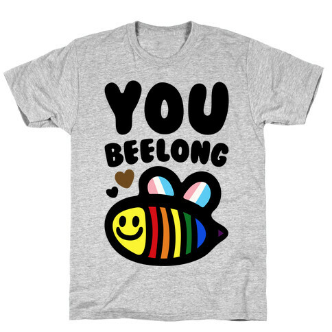 You Beelong Gay Pride T-Shirt