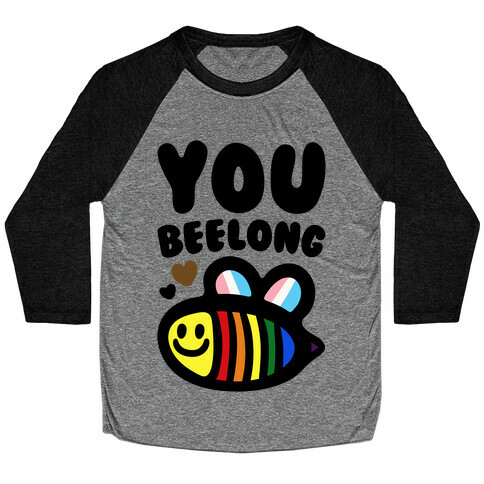 You Beelong Gay Pride Baseball Tee