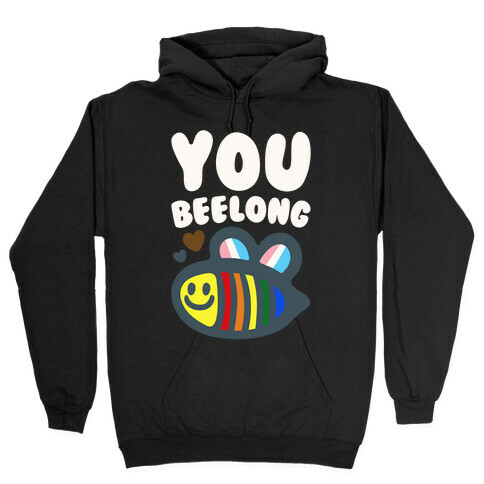 You Beelong Gay Pride White Print Hooded Sweatshirt