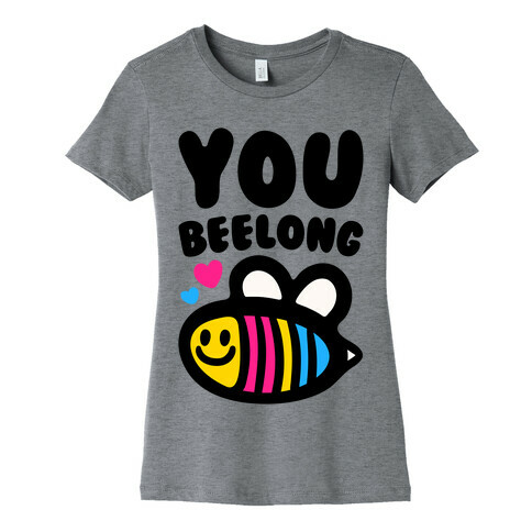 You Beelong Pansexual Womens T-Shirt