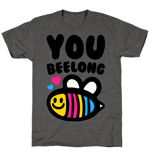 You Beelong Pansexual T-Shirt