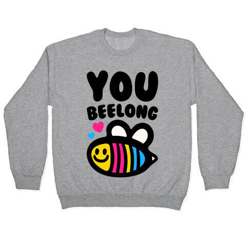 You Beelong Pansexual Pullover