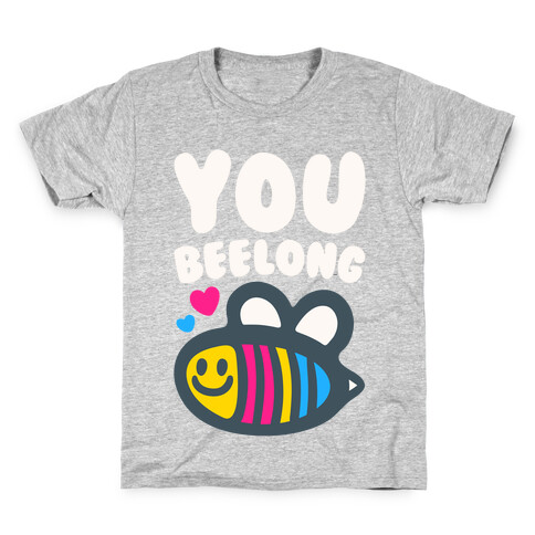 You Beelong Pansexual White Print Kids T-Shirt