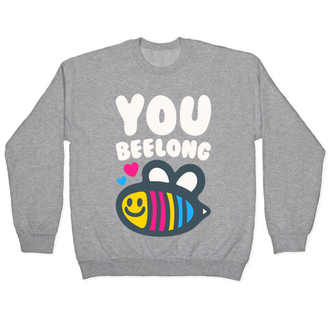 You Beelong Pansexual White Print Pullover