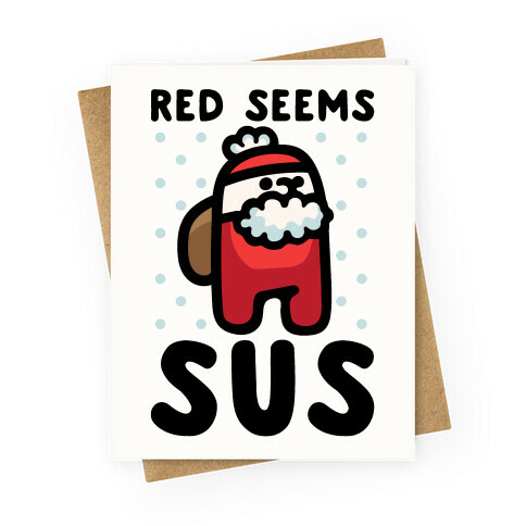 Red Seems Sus Santa Parody Greeting Card