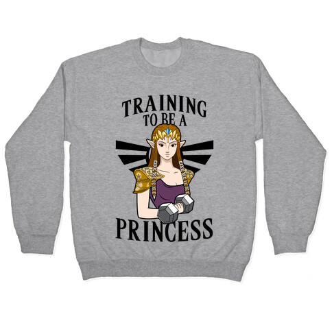 Training To Be A Princess Pullover
