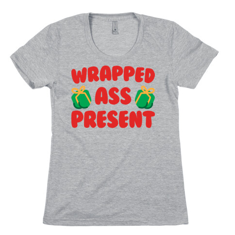 Wrapped Ass Present Womens T-Shirt