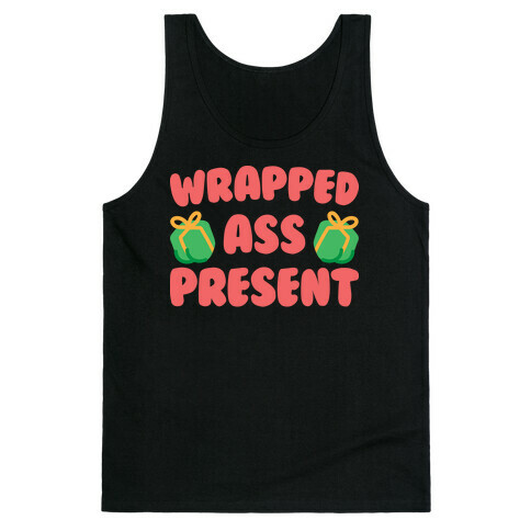 Wrapped Ass Present Tank Top
