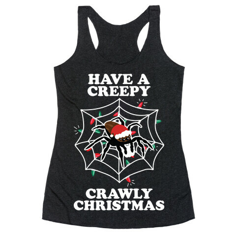 Have a Creepy Crawly Christmas Racerback Tank Top