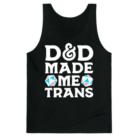 D&D Made Me Trans Tank Top