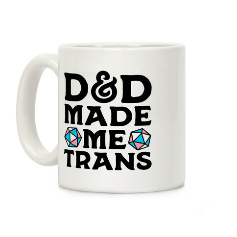 D&D Made Me Trans Coffee Mug