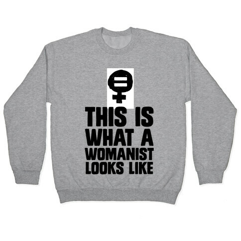 This is What a Womanist Looks Like Pullover