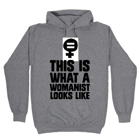 This is What a Womanist Looks Like Hooded Sweatshirt