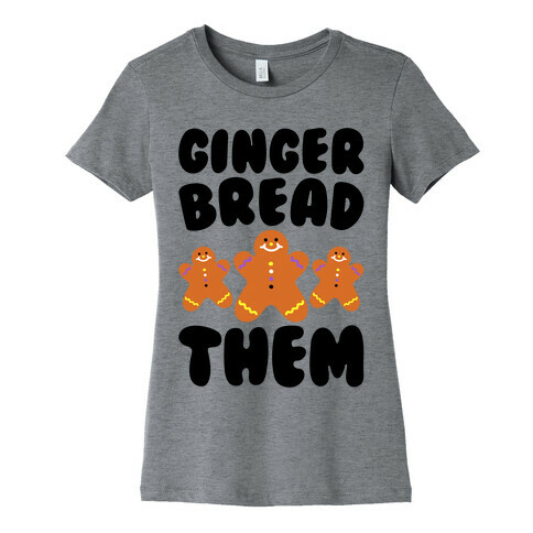 Ginger Bread Them Womens T-Shirt