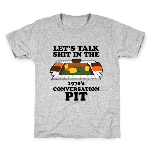 Let's Talk Shit in the 1970's Conversation Pit Kids T-Shirt