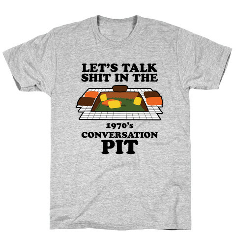 Let's Talk Shit in the 1970's Conversation Pit T-Shirt