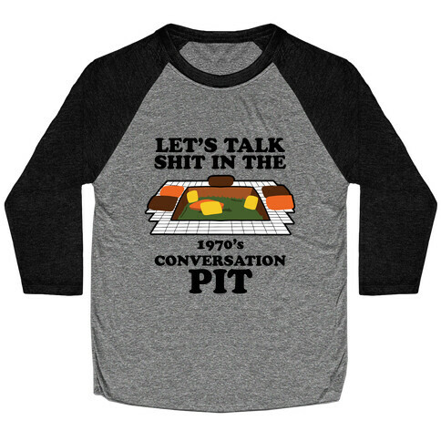 Let's Talk Shit in the 1970's Conversation Pit Baseball Tee